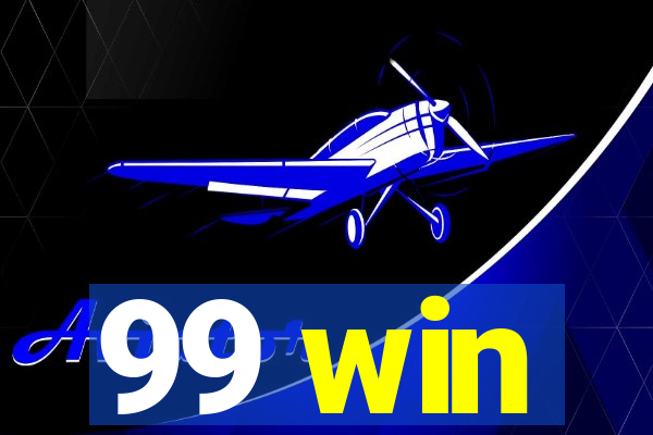 99 win